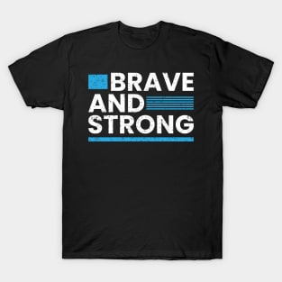 Brave and strong motivational quote typography design T-Shirt